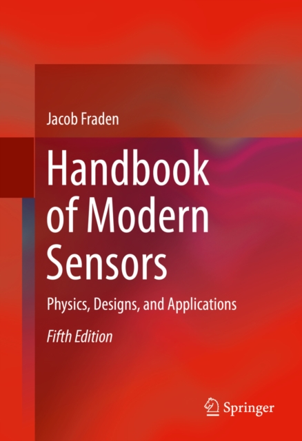 Handbook of Modern Sensors : Physics, Designs, and Applications, PDF eBook