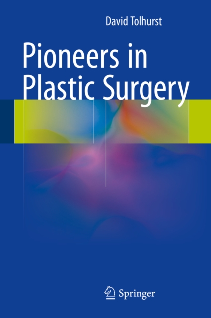 Pioneers in Plastic Surgery, PDF eBook