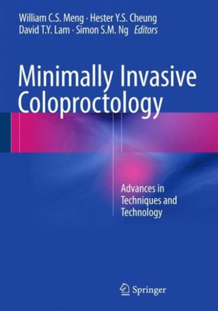 Minimally Invasive Coloproctology : Advances in Techniques and Technology, Hardback Book
