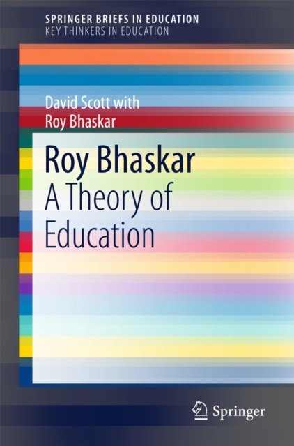 Roy Bhaskar : A Theory of Education, PDF eBook