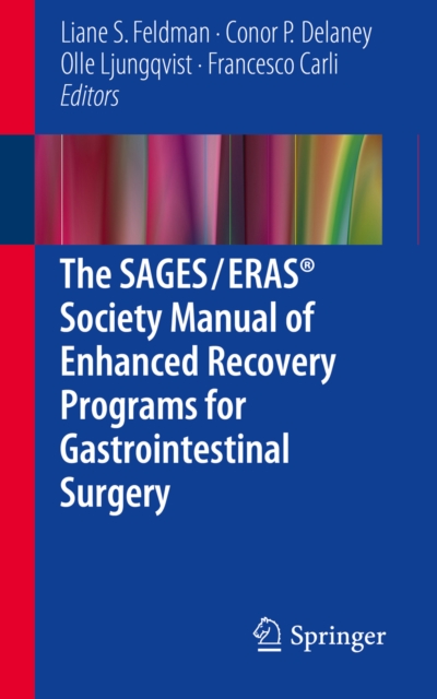 The SAGES / ERAS(R) Society Manual of Enhanced Recovery Programs for Gastrointestinal Surgery, PDF eBook