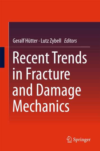 Recent Trends in Fracture and Damage Mechanics, PDF eBook