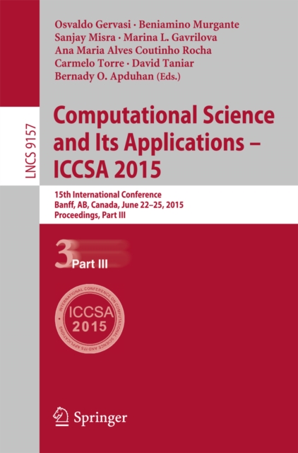 Computational Science and Its Applications -- ICCSA 2015 : 15th International Conference, Banff, AB, Canada, June 22-25, 2015, Proceedings, Part III, PDF eBook