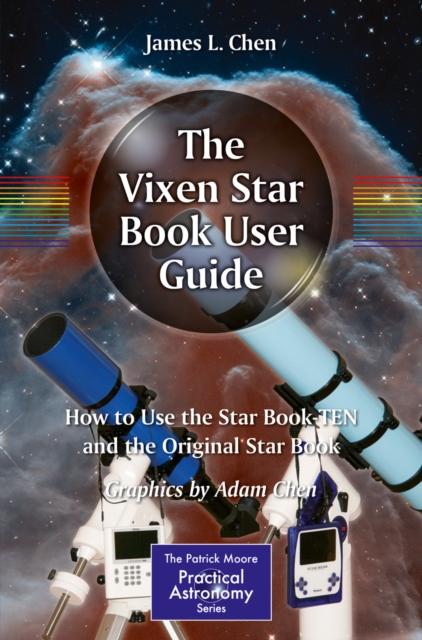 The Vixen Star Book User Guide : How to Use the Star Book TEN and the Original Star Book, PDF eBook