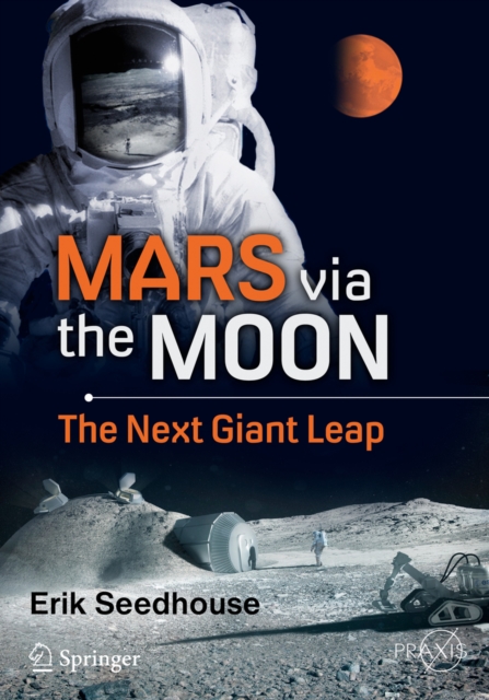 Mars via the Moon : The Next Giant Leap, PDF eBook