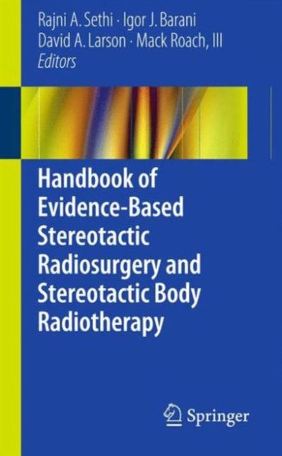Handbook of Evidence-Based Stereotactic Radiosurgery and Stereotactic Body Radiotherapy, Paperback / softback Book