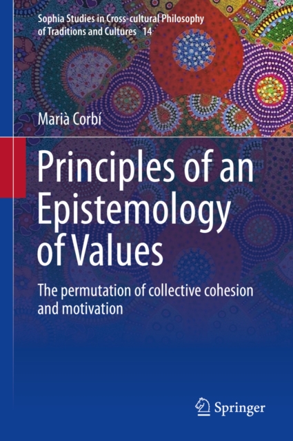 Principles of an Epistemology of Values : The permutation of collective cohesion and motivation, PDF eBook