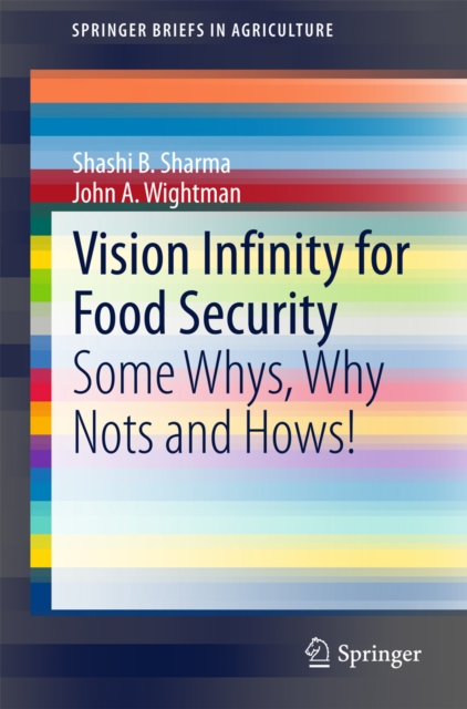 Vision Infinity for Food Security : Some Whys, Why Nots and Hows!, PDF eBook