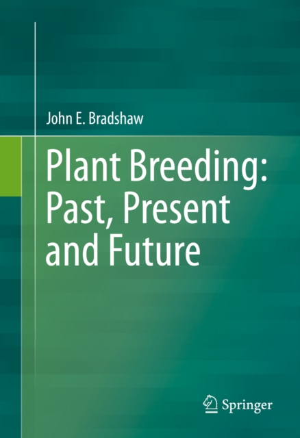 Plant Breeding: Past, Present and Future, PDF eBook