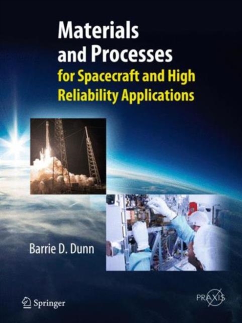 Materials and Processes : for Spacecraft and High Reliability Applications, Hardback Book