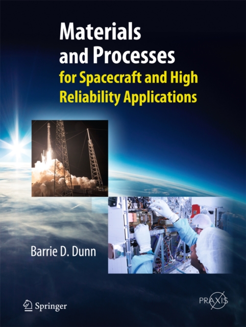 Materials and Processes : for Spacecraft and High Reliability Applications, PDF eBook