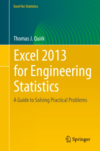 Excel 2013 for Engineering Statistics : A Guide to Solving Practical Problems, PDF eBook