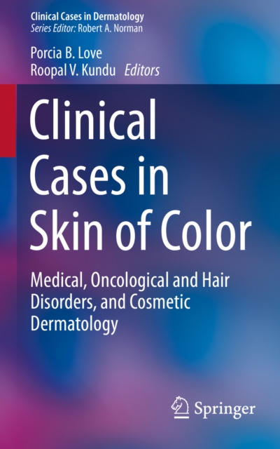 Clinical Cases in Skin of Color : Medical, Oncological and Hair Disorders, and Cosmetic Dermatology, PDF eBook