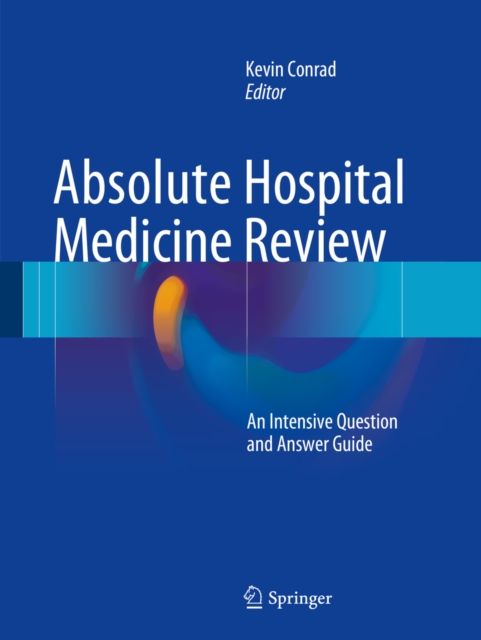 Absolute Hospital Medicine Review : An Intensive Question & Answer Guide, PDF eBook