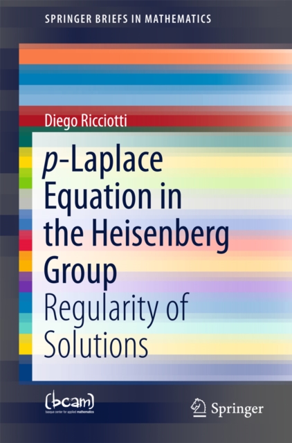 p-Laplace Equation in the Heisenberg Group : Regularity of Solutions, PDF eBook