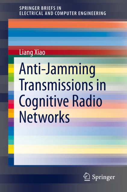 Anti-Jamming Transmissions in Cognitive Radio Networks, PDF eBook