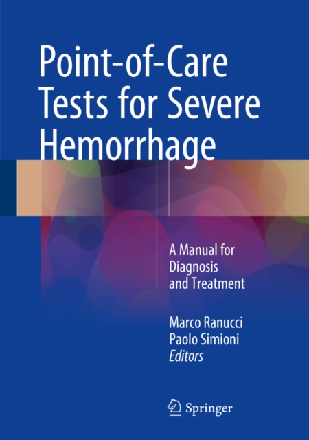Point-of-Care Tests for Severe Hemorrhage : A Manual for Diagnosis and Treatment, PDF eBook