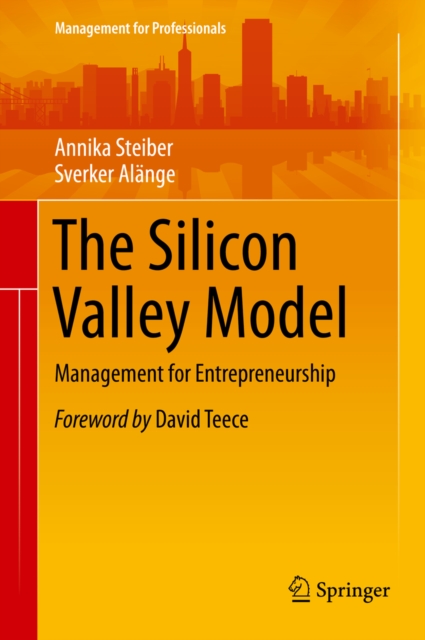 The Silicon Valley Model : Management for Entrepreneurship, PDF eBook