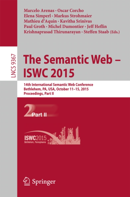 The Semantic Web - ISWC 2015 : 14th International Semantic Web Conference, Bethlehem, PA, USA, October 11-15, 2015, Proceedings, Part II, PDF eBook