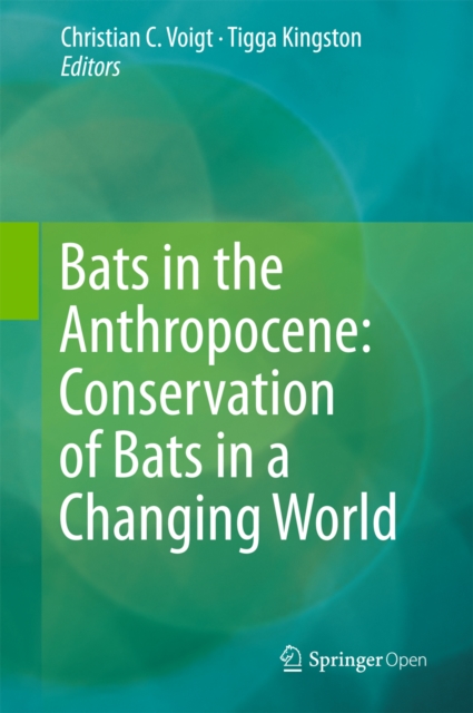 Bats in the Anthropocene: Conservation of Bats in a Changing World, EPUB eBook