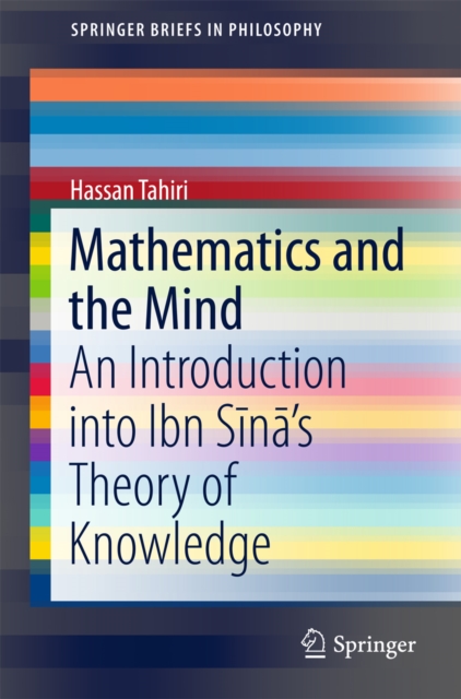 Mathematics and the Mind : An Introduction into Ibn Sina's Theory of Knowledge, PDF eBook