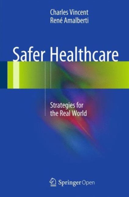 Safer Healthcare : Strategies for the Real World, Hardback Book