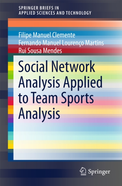 Social Network Analysis Applied to Team Sports Analysis, PDF eBook