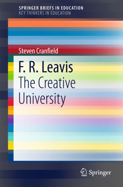 F. R. Leavis : The Creative University, PDF eBook