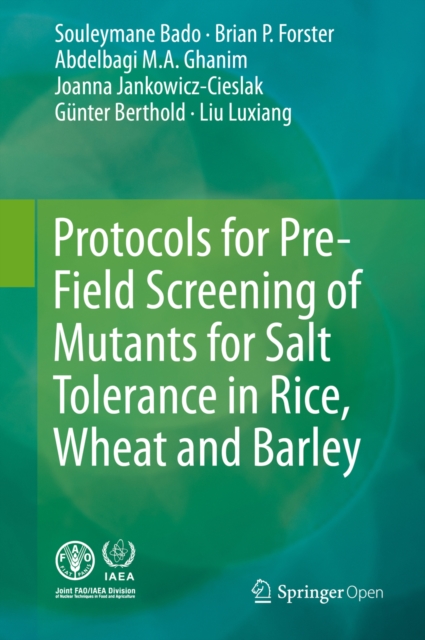 Protocols for Pre-Field Screening of Mutants for Salt Tolerance in Rice, Wheat and Barley, EPUB eBook
