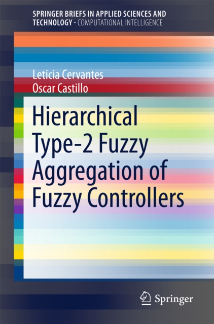 Hierarchical Type-2 Fuzzy Aggregation of Fuzzy Controllers, PDF eBook