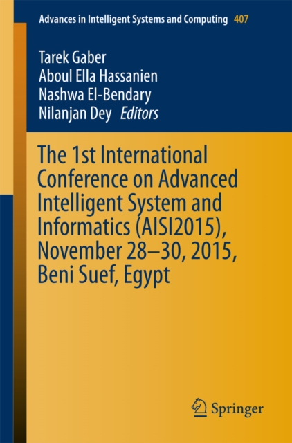 The 1st International Conference on Advanced Intelligent System and Informatics (AISI2015), November 28-30, 2015, Beni Suef, Egypt, PDF eBook