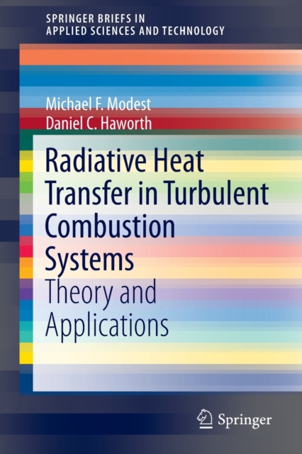 Radiative Heat Transfer in Turbulent Combustion Systems : Theory and Applications, Paperback / softback Book
