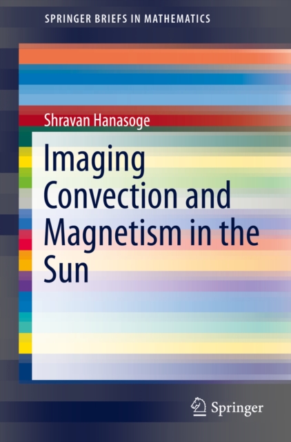 Imaging Convection and Magnetism in the Sun, PDF eBook