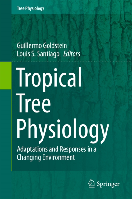 Tropical Tree Physiology : Adaptations and Responses in a Changing Environment, PDF eBook