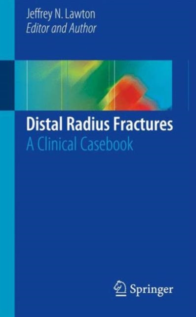 Distal Radius Fractures : A Clinical Casebook, Paperback / softback Book