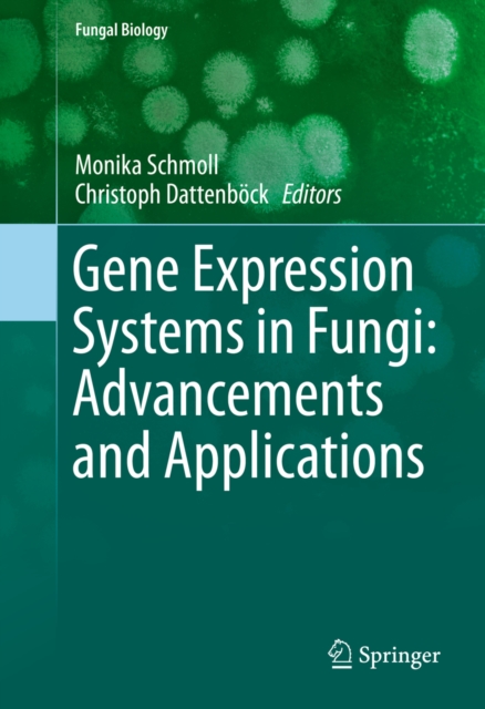 Gene Expression Systems in Fungi: Advancements and Applications, PDF eBook