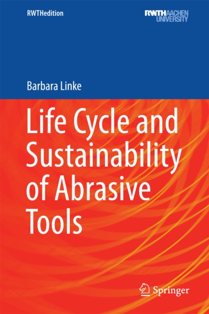 Life Cycle and Sustainability of Abrasive Tools, PDF eBook