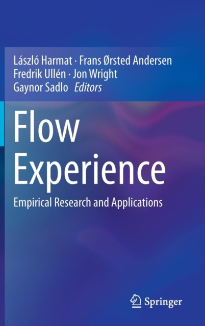 Flow Experience : Empirical Research and Applications, Hardback Book