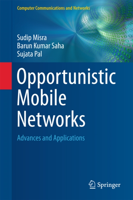 Opportunistic Mobile Networks : Advances and Applications, PDF eBook