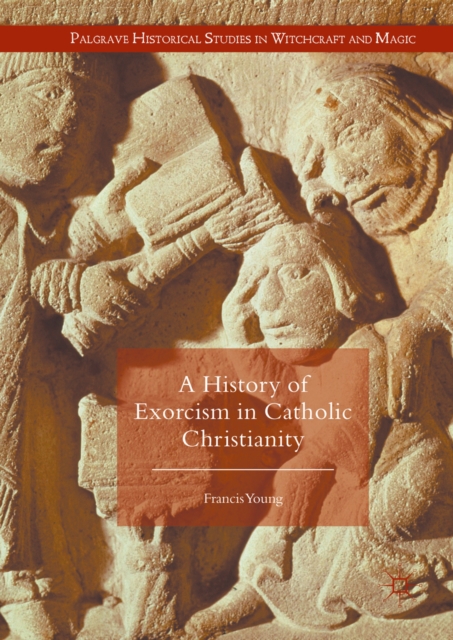 A History of Exorcism in Catholic Christianity, PDF eBook