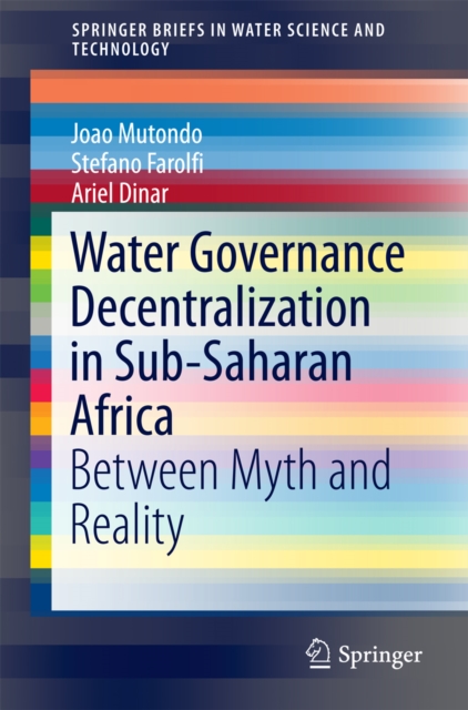 Water Governance Decentralization in Sub-Saharan Africa : Between Myth and Reality, PDF eBook