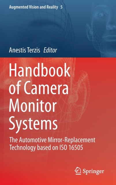 Handbook of Camera Monitor Systems : The Automotive Mirror-Replacement Technology based on ISO 16505, Hardback Book