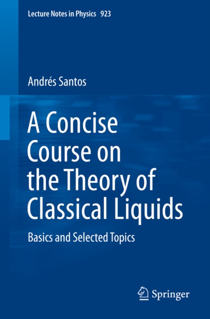 A Concise Course on the Theory of Classical Liquids : Basics and Selected Topics, PDF eBook