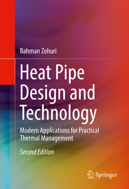 Heat Pipe Design and Technology : Modern Applications for Practical Thermal Management, PDF eBook