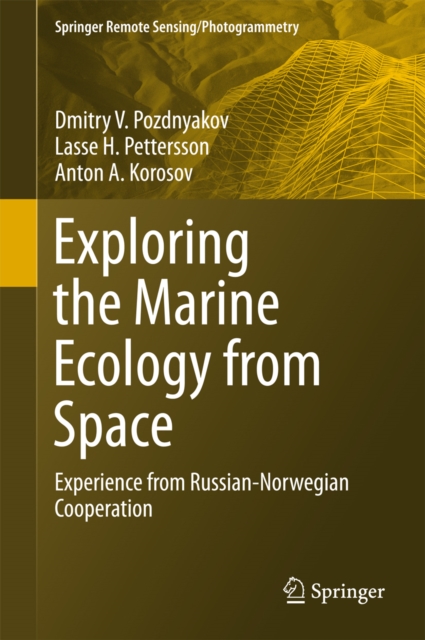 Exploring the Marine Ecology from Space : Experience from Russian-Norwegian cooperation, EPUB eBook