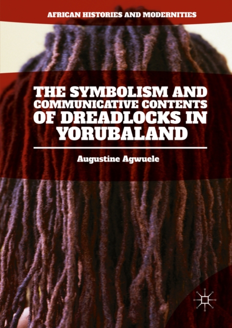 The Symbolism and Communicative Contents of Dreadlocks in Yorubaland, PDF eBook