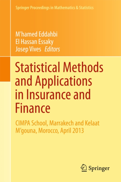 Statistical Methods and Applications in Insurance and Finance : CIMPA School, Marrakech and Kelaat M'gouna, Morocco, April 2013, EPUB eBook