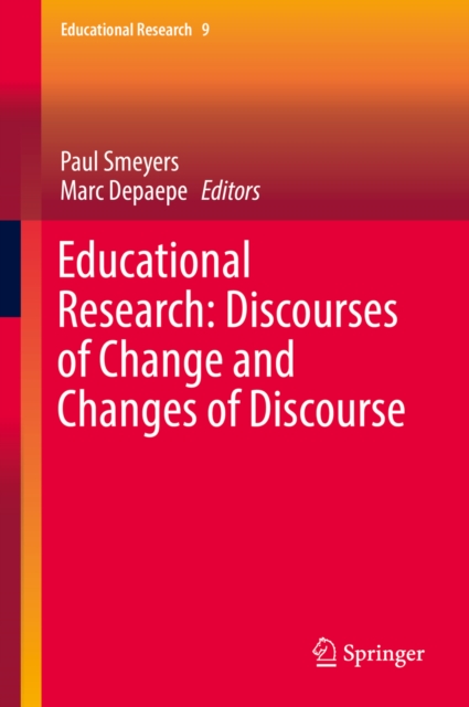 Educational Research: Discourses of Change and Changes of Discourse, PDF eBook