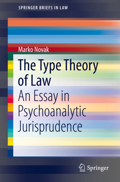 The Type Theory of Law : An Essay in Psychoanalytic Jurisprudence, PDF eBook