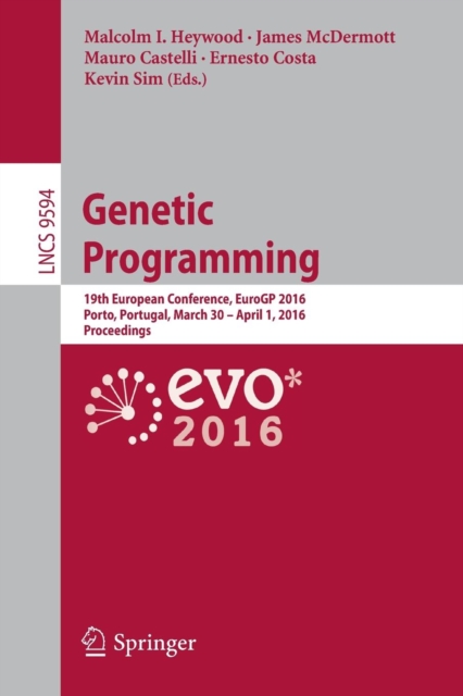 Genetic Programming : 19th European Conference, EuroGP 2016, Porto, Portugal, March 30 - April 1, 2016, Proceedings, Paperback / softback Book